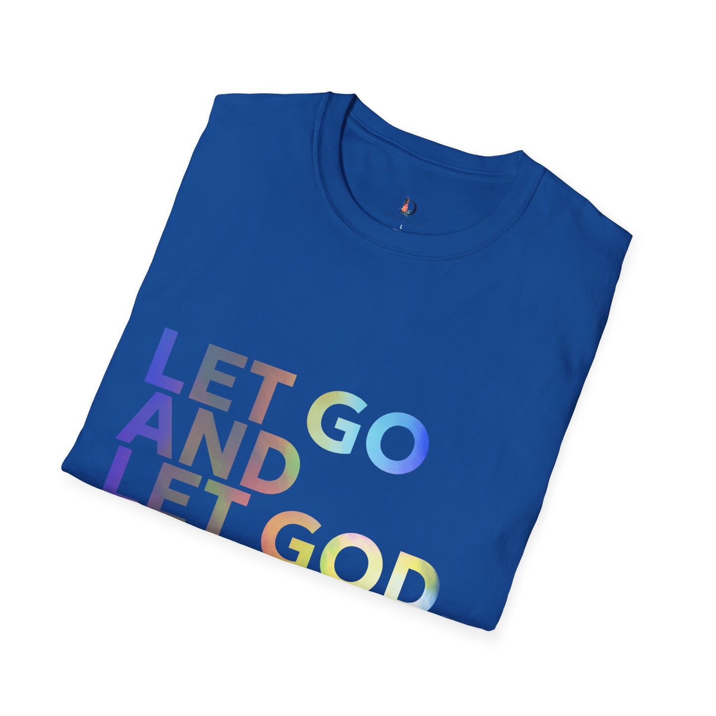 Let Go and Let God- Unisex Softstyle T-Shirt