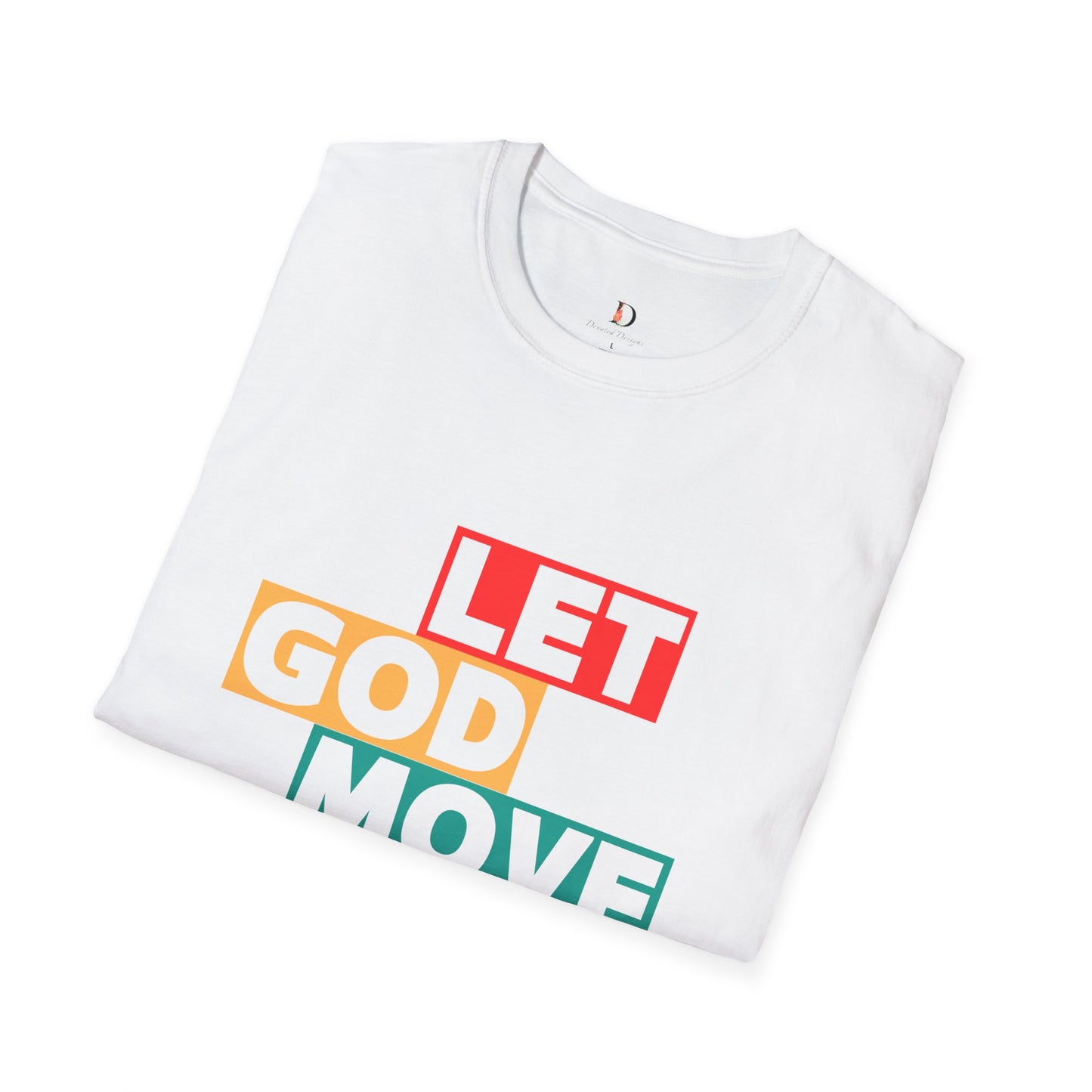 Let God Move Unisex Softstyle T-Shirt