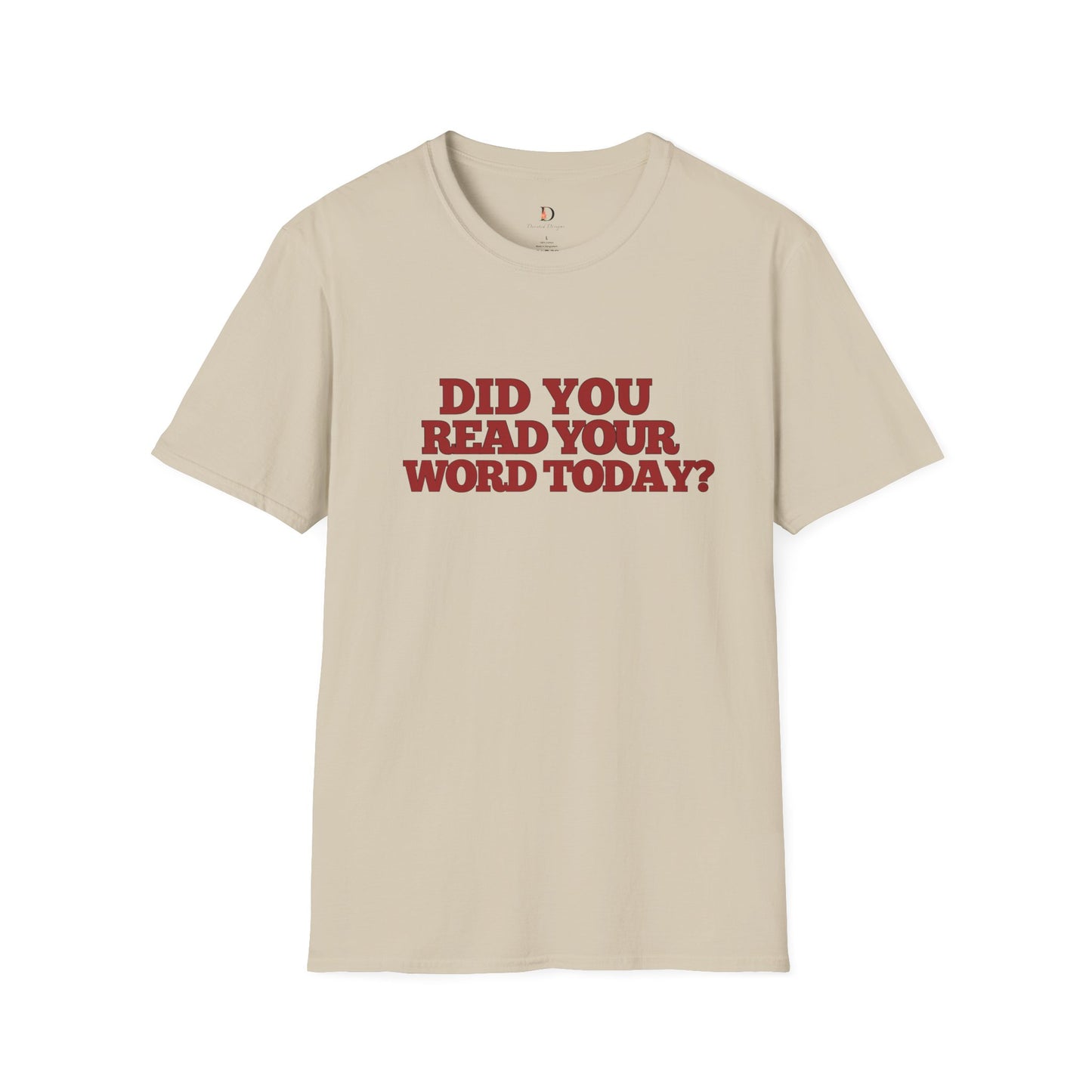 Unisex Softstyle T-Shirt - 'Did You Read Your Word Today?'