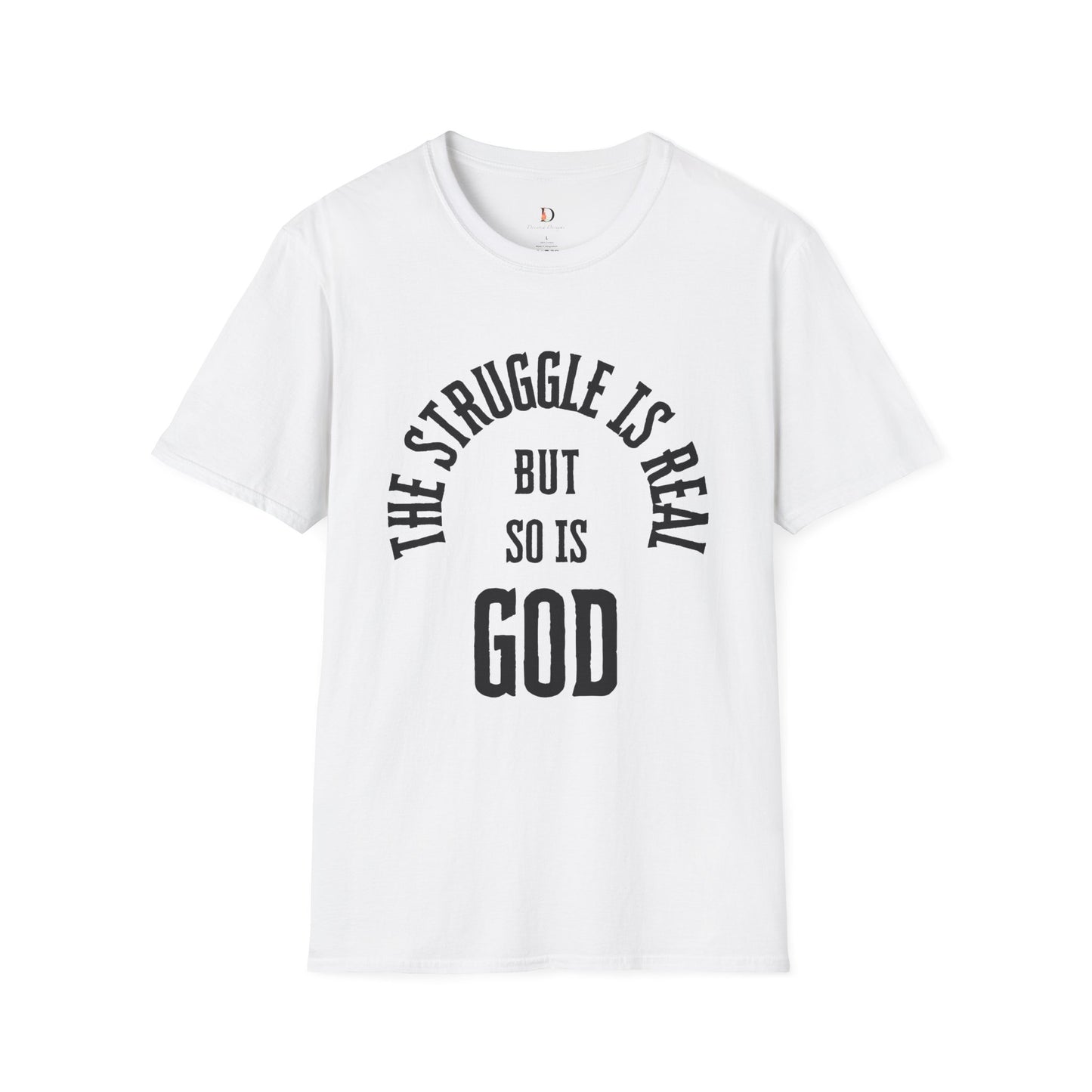 The Struggle Is Real Unisex Softstyle T-Shirt