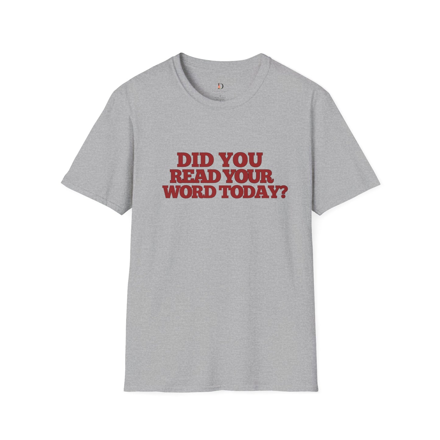 Unisex Softstyle T-Shirt - 'Did You Read Your Word Today?'
