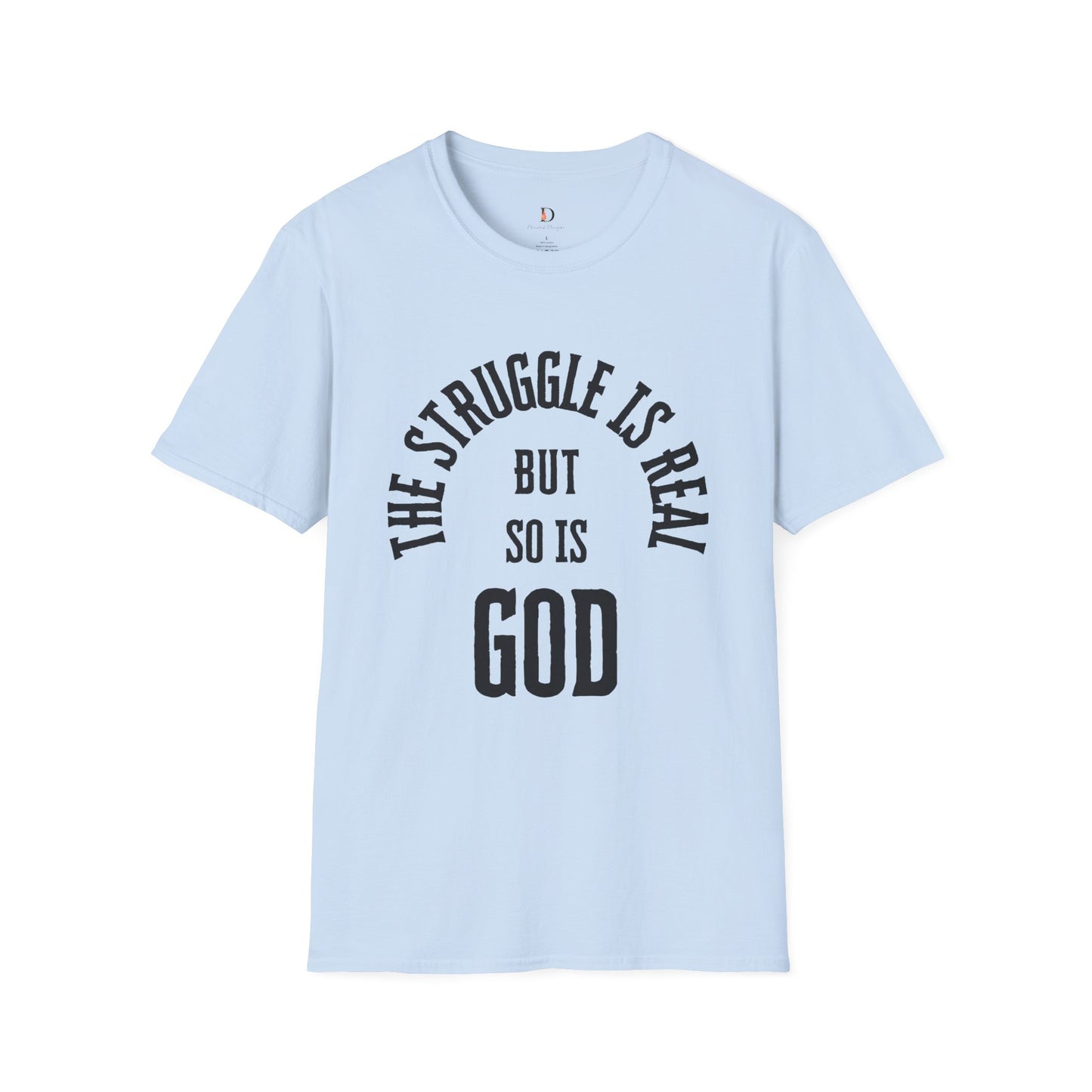 The Struggle Is Real Unisex Softstyle T-Shirt