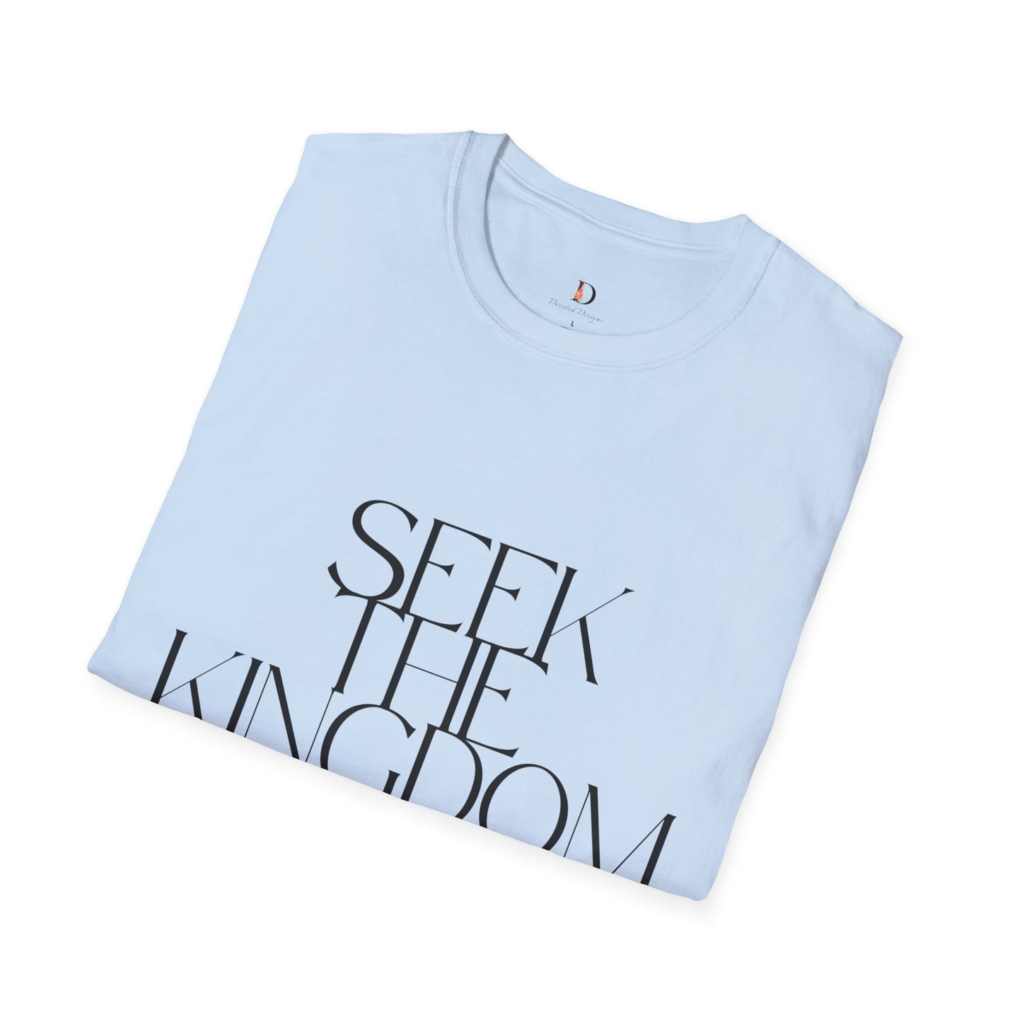 Seek the Kingdom-Unisex Softstyle T-Shirt